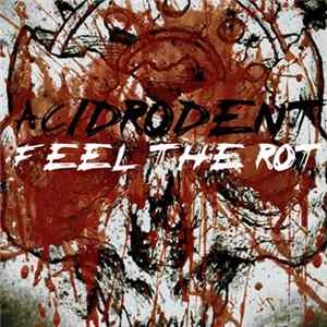 Download Acidrodent - Feel The Rot