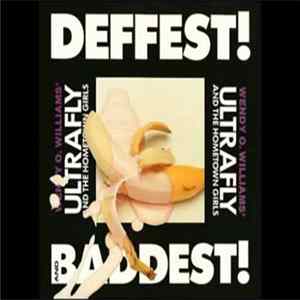 Download Wendy O. Williams' Ultrafly And The Hometown Girls - Deffest! And Baddest!