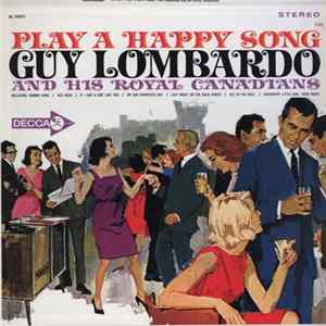 Download Guy Lombardo And His Royal Canadians - Play A Happy Song