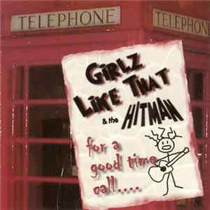Download Girlz Like That & The Hitman - For A Good Time Call....