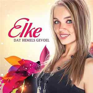 Download Elke - Dat Hemels Gevoel