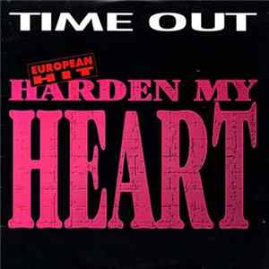 Download Time Out - Harden My Heart