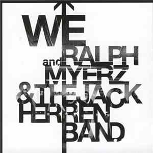 Download We And Ralph Myerz & The Jack Herren Band - Sky Is The Limit