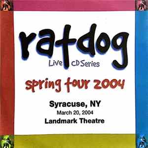 Download RatDog - Live CD Series - Spring Tour 2004 - Syracuse, NY March 20, 2004 Landmark Theatre