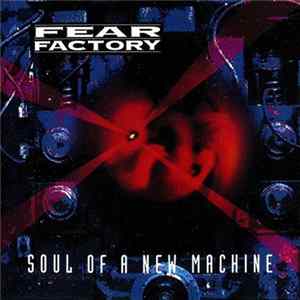 Download Fear Factory - Soul Of A New Machine