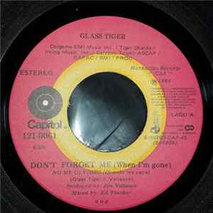 Download Glass Tiger - Don't Forget Me (When I'm Gone) = No Me Olvides (Cuando Me Vaya)