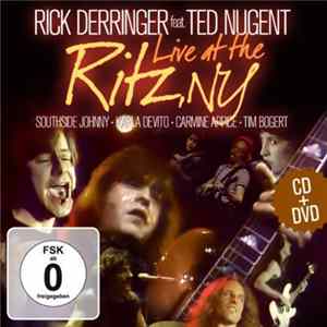 Download Rick Derringer Feat. Ted Nugent - Live At The Ritz, NY