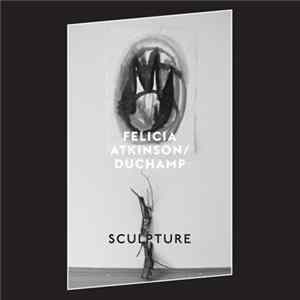 Download DuChamp , Félicia Atkinson - Sculpture