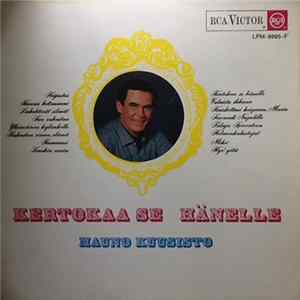 Download Mauno Kuusisto - Kertokaa Se Hänelle