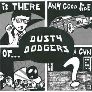 Download Dusty Dodgers - Is There Any Good Side Of A Gun ?