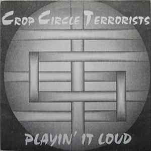 Download Crop Circle Terrorists - Playin' It Loud