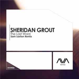 Download Sheridan Grout - The Last Word (Sam Laxton Remix)