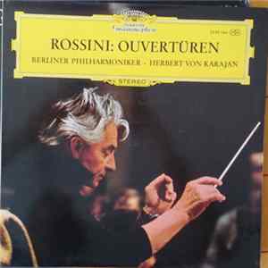 Download Rossini : Berliner Philharmoniker - Herbert Von Karajan - Ouvertüren