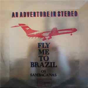 Download Os Sambacanas - Fly Me To Brazil