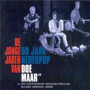 Download Doe Maar - De Jonge Jaren Van Doe Maar (50 Jaar Nederpop)