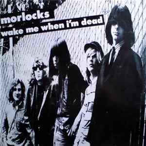 Download Morlocks - Wake Me When I'm Dead
