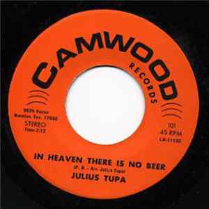 Download Julius Tupa - In Heaven There Is No Beer / Though I Try