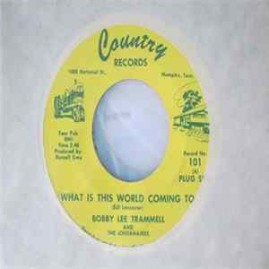 Download Bobby Lee Trammell And The Jordanaires - What Is This World Coming To