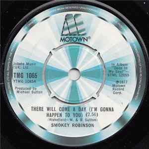 Download Smokey Robinson - There Will Come A Day (I'm Gonna Happen To You)