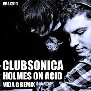Download Clubsonica - Holmes On Acid