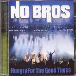 Download No Bros - Hungry For The Good Times