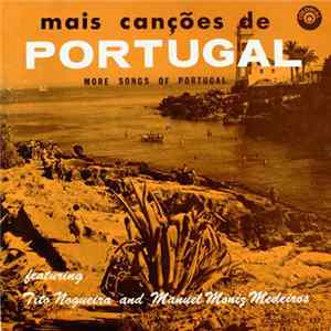 Download Tito Nogueira And Manuel Moniz Medeiros - Mais Cançôes De Portugal = More Songs Of Portugal