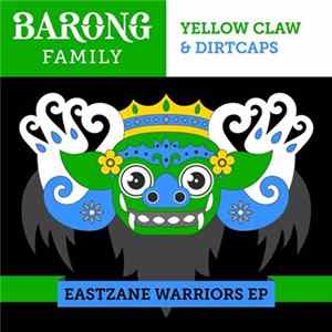 Download Yellow Claw & Dirtcaps - Eastzane Warriors EP