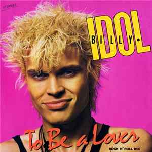Download Billy Idol - To Be A Lover (Rock N' Roll Mix)