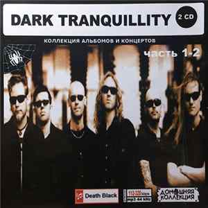 Download Dark Tranquillity - Dark Tranquillity. Часть 1-2