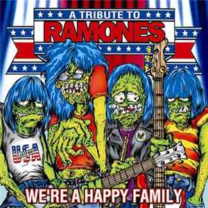 Download Various - We're A Happy Family - A Tribute To Ramones