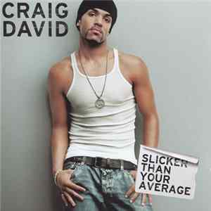 Download Craig David - Slicker Than Your Average