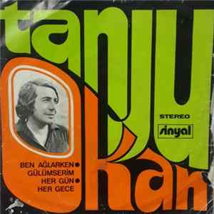 Download Tanju Okan - Ben Ağlarken Gülümserim / Her Gün Her Gece