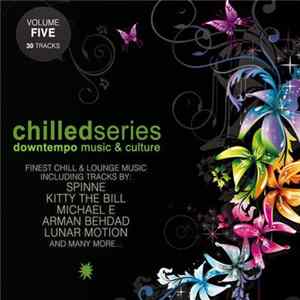 Download Various - Chilled Series, Vol. 5: Downtempo Music & Culture