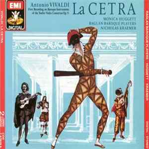 Download Antonio Vivaldi, Monica Huggett, Raglan Baroque Players, Nicholas Kraemer - La Cetra