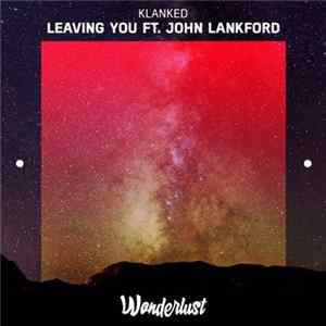 Download Klanked Ft. John Lankford - Leaving You