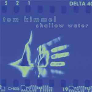 Download Tom Kimmel - Shallow Water