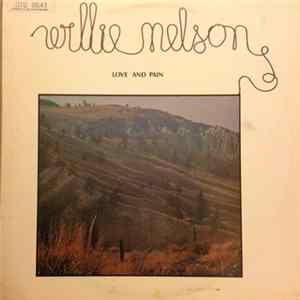 Download Willie Nelson - Love And Pain
