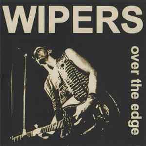 Download Wipers - Over The Edge