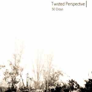 Download Twisted Perspective - 50 Days