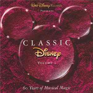 Download Various - Classic Disney Volume I (60 Years Of Musical Magic)