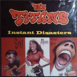 Download The Titans - Instant Disasters