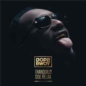 Download Dopebwoy - Tranquilo / Doe Relax