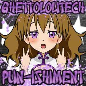 Download GHETTOLOLITECH - Pun-Ishiment