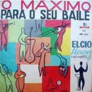 Download Elcio Alvarez E Sua Orquestra - O Máximo Para O Seu Baile