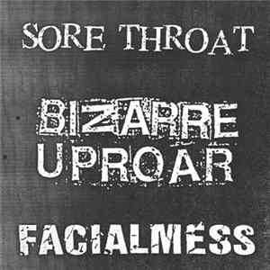 Download Sore Throat / Bizarre Uproar / Facialmess - Collaboration EP