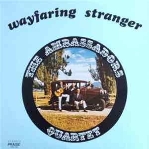 Download The Ambassadors Quartet - Wayfaring Stranger