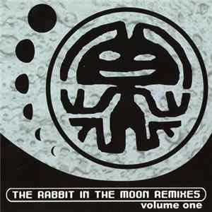 Download Rabbit In The Moon - The Rabbit In The Moon Remixes • Volume One