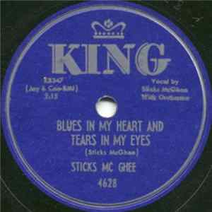 Download Sticks McGhee - Blues In My Heart And Tears In My Eyes / Whiskey, Women And Loaded Dice