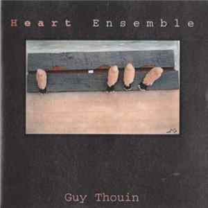 Download Guy Thouin - Heart Ensemble