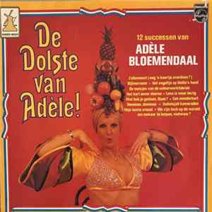 Download Adèle Bloemendaal - De Dolste Van Adèle! (12 Successen Van Adèle Bloemendaal)